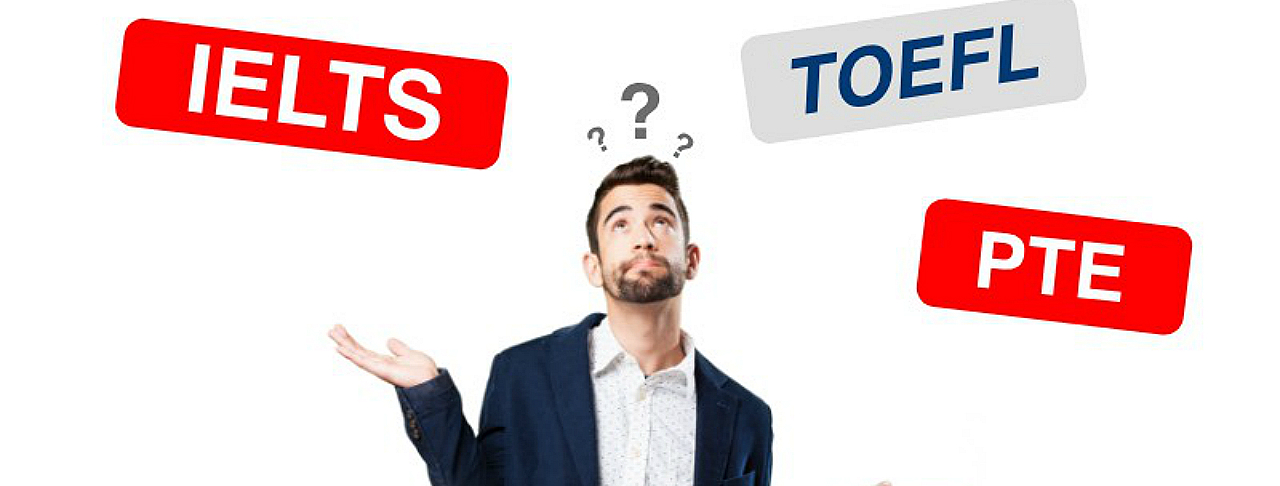 What does IELTS , TOEFL or PTE mean?
